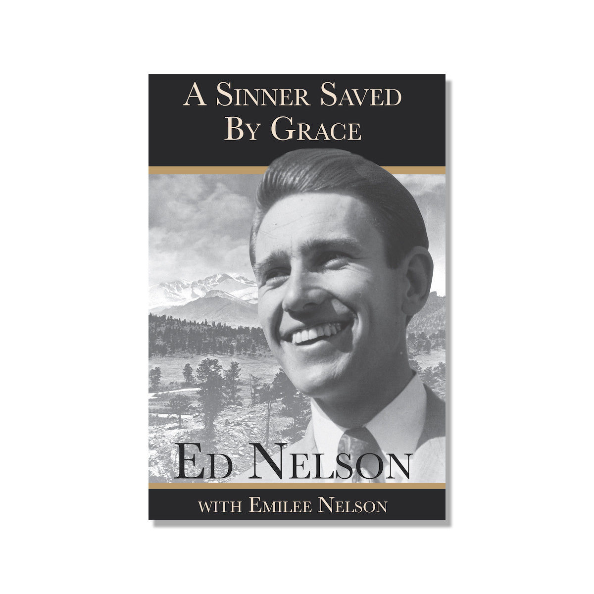 A Sinner Saved By Grace | Autobiography of Ed Nelson